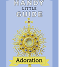 The Handy Little Guide to Adoration