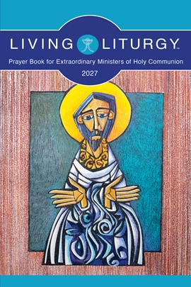 Living Liturgy for Extraordinary Ministers of Holy Communion