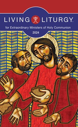 Living Liturgy for Extraordinary Ministers